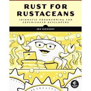 Gjengset Rust for Rustaceans: Idiomatic Programming for Experienced Developers Gjengset Rust for Rustaceans: Idiomatic Programming for Experienced Developers