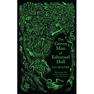 Kerr, Jacob The Green Man of Eshwood Hall Kerr, Jacob The Green Man of Eshwood Hall