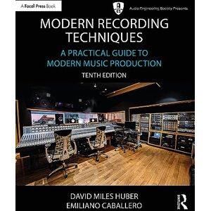 Huber, David Miles Modern Recording Techniques: A Practical Guide to Modern Music Production (Audio Engineering Society Presents) Huber, David Miles Modern Recording Techniques: A Practical Guide to Modern Music Production (Audio Engineering Society Presents)