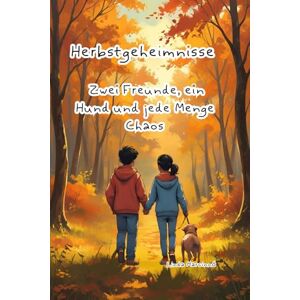 Marcinnó, Linda Herbstgeheimnisse: Drei spannende Herbstgeschichten zum Lachen, Miträtseln und Mitfiebern – Kinderbuch ab 8 Marcinnó, Linda Herbstgeheimnisse: Drei spannende Herbstgeschichten zum Lachen, Miträtseln und Mitfiebern – Kinderbuch ab 8
