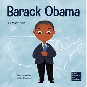 Nhin, Mary Barack Obama: A Kid's Book About Becoming the First Black President of the United States: 22 (Mini Movers and Shakers) Nhin, Mary Barack Obama: A Kid's Book About Becoming the First Black President of the United States: 22 (Mini Movers and Shakers)