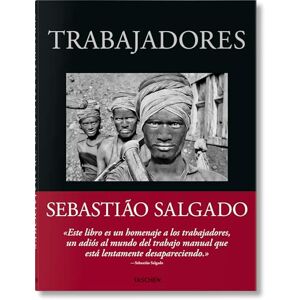 Sebastião Salgado. Trabajadores. Una arqueología de la era industrial Sebastião Salgado. Trabajadores. Una arqueología de la era industrial