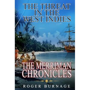 Burnage, Roger The Threat In The West Indies (The Merriman Chronicles) Burnage, Roger The Threat In The West Indies (The Merriman Chronicles)