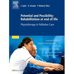 Allied Potential & Possibility Rehabilitation at end of life: Physiotherapy in Palliative Care (PHYSIOTHERAPIE-KG-MASSAGE Fachbuch Urban&Fischer-Verlag) Allied Potential & Possibility Rehabilitation at end of life: Physiotherapy in Palliative Care (PHYSIOTHERAPIE-KG-MASSAGE Fachbuch Urban&Fischer-Verlag)