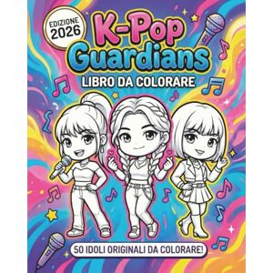 Creative Labs K-Pop Guardians Libro da Colorare: La Collezione Definitiva di Idoli K-Pop da Colorare — Stile Anime per Bambini, Ragazzi e Adulti Relax e Antistress Creative Labs K-Pop Guardians Libro da Colorare: La Collezione Definitiva di Idoli K-Pop da Colorare — Stile Anime per Bambini, Ragazzi e Adulti Relax e Antistress