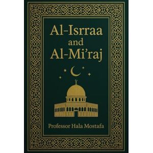 Goma, Hala Mostafa Isra and Mi'raj of Prophet Muhammad (PBUH) Goma, Hala Mostafa Isra and Mi'raj of Prophet Muhammad (PBUH)