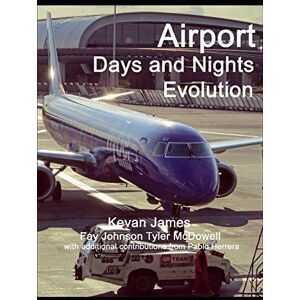 James, Mr Kevan Airport Days and Nights Evolution James, Mr Kevan Airport Days and Nights Evolution