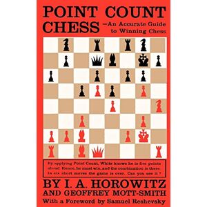 Horowitz, I. A. Point Count Chess: An Accurate Guide to Winning Chess Horowitz, I. A. Point Count Chess: An Accurate Guide to Winning Chess