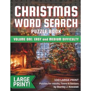 Stanley Christmas Word Search Puzzle Book Volume One: Easy and Medium Difficulty: 100 Large Print Puzzles for Adults, Teens & Seniors (Large Print Holiday Word Search Puzzle Books) Stanley Christmas Word Search Puzzle Book Volume One: Easy and Medium Difficulty: 100 Large Print Puzzles for Adults, Teens & Seniors (Large Print Holiday Word Search Puzzle Books)