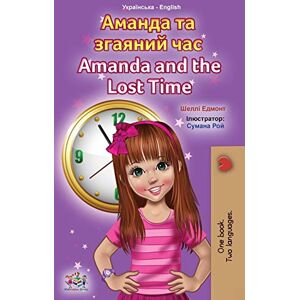 Admont, Shelley Amanda and the Lost Time (Ukrainian English Bilingual Children's Book) (Ukrainian English Bilingual Collection) Admont, Shelley Amanda and the Lost Time (Ukrainian English Bilingual Children's Book) (Ukrainian English Bilingual Collection)