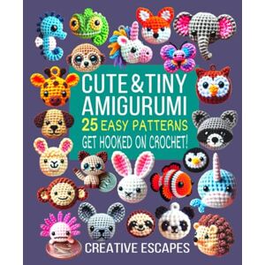 Creative Labs Cute & Tiny Amigurumi: 25 Easy Patterns: Get hooked on crochet with Supergurumi Patterns for Adorable Crochet Animals, fish and birds Perfect for Backpack Charms, Crocs, and Unique Gifts! Creative Labs Cute & Tiny Amigurumi: 25 Easy Patterns: Get hooked on crochet with Supergurumi Patterns for Adorable Crochet Animals, fish and birds Perfect for Backpack Charms, Crocs, and Unique Gifts!