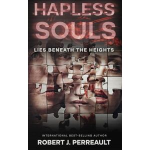 Perreault, Robert J. Hapless Souls: Lies Beneath the Heights (The Lacie Webb Series) Perreault, Robert J. Hapless Souls: Lies Beneath the Heights (The Lacie Webb Series)