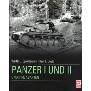 Spielberger, Walter J. Panzer I + II und ihre Abarten Spielberger, Walter J. Panzer I + II und ihre Abarten
