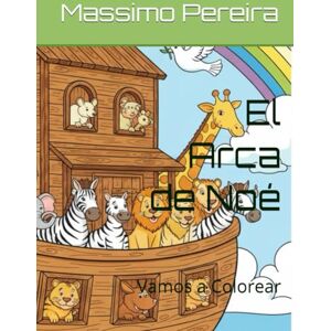 Pereira, Massimo El Arca de Noé: Vamos a Colorear Pereira, Massimo El Arca de Noé: Vamos a Colorear