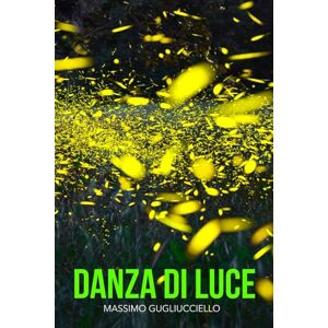 Gugliucciello, Massimo Danza di Luce: Dalle pieghe dell’ombra, iniziano ad affiorare minuscole scintille. Si accendono, si spengono, si cercano. Sono le lucciole. Creature ... notte con la sola forza della loro luce. Gugliucciello, Massimo Danza di Luce: Dalle pieghe dell’ombra, iniziano ad affiorare minuscole scintille. Si accendono, si spengono, si cercano. Sono le lucciole. Creature ... notte con la sola forza della loro luce.