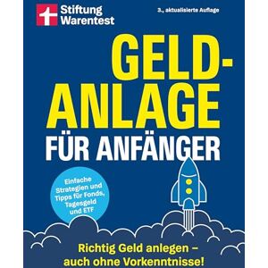 Kühn, Stefanie Geldanlage für Anfänger: Richtig Geld anlegen auch ohne Vorkenntnisse Einfache Strategien und Tipps für Fonds, Tagesgeld und ETF Kühn, Stefanie Geldanlage für Anfänger: Richtig Geld anlegen auch ohne Vorkenntnisse Einfache Strategien und Tipps für Fonds, Tagesgeld und ETF