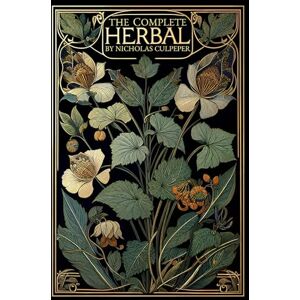 Culpeper, Nicholas The Complete Herbal Culpeper, Nicholas The Complete Herbal