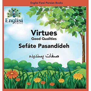Kiani, Mona Englisi Farsi Persian Books Virtues Sefáte Pasandídeh: In Persian, English & Finglisi: Virtues Sefáte Pasandídeh: 5 Kiani, Mona Englisi Farsi Persian Books Virtues Sefáte Pasandídeh: In Persian, English & Finglisi: Virtues Sefáte Pasandídeh: 5