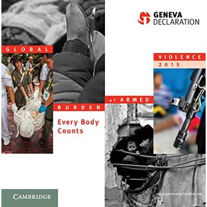 Cambridge University Press Global Burden of Armed Violence 2015: Every Body Counts Cambridge University Press Global Burden of Armed Violence 2015: Every Body Counts