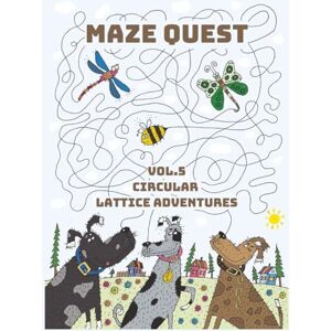 Ink, SD Maze Quest: Vol 5 Circular Lattice Adventures 50 Challenging Mazes for Children Aged 8 to17 with Solutions 8.5x11 100 Pages (Maze Quest: Fun Brain Games for Kids) Ink, SD Maze Quest: Vol 5 Circular Lattice Adventures 50 Challenging Mazes for Children Aged 8 to17 with Solutions 8.5x11 100 Pages (Maze Quest: Fun Brain Games for Kids)