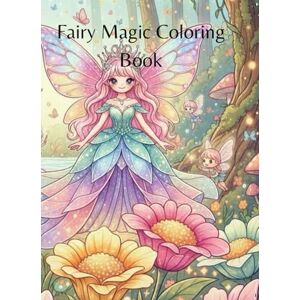 Santos, Mariana Santos Fairy Magic Coloring Book: 33 Enchanting Fairy Pages to Color – Cute, Forest, Aesthetic & Baby Fairies Santos, Mariana Santos Fairy Magic Coloring Book: 33 Enchanting Fairy Pages to Color – Cute, Forest, Aesthetic & Baby Fairies