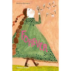 Alemagna, Beatrice Forever: Beatrice Alemagna Alemagna, Beatrice Forever: Beatrice Alemagna