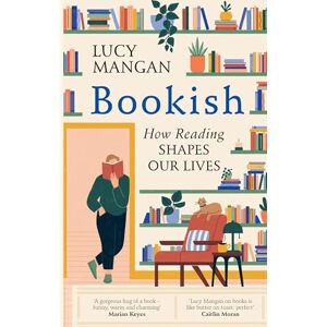 Mangan, Lucy Bookish: A Love Letter to Reading Mangan, Lucy Bookish: A Love Letter to Reading