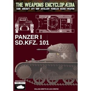 Cristini, Luca Stefano Panzer I Sd.Kfz. 101 (The Weapons Encyclopaedia) Cristini, Luca Stefano Panzer I Sd.Kfz. 101 (The Weapons Encyclopaedia)