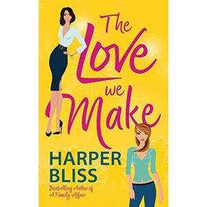 Bliss, Harper The Love We Make Bliss, Harper The Love We Make