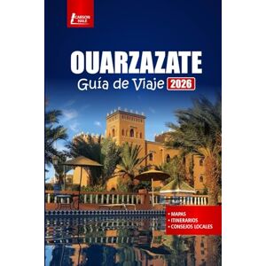 Hale, Cars Carson OUARZAZATE Guía de viaje 2026: Descubre la Puerta del Desierto de Marruecos con itinerarios, aventuras en las montañas del Atlas y consejos de cultura local Hale, Cars Carson OUARZAZATE Guía de viaje 2026: Descubre la Puerta del Desierto de Marruecos con itinerarios, aventuras en las montañas del Atlas y consejos de cultura local