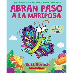 Burach, Ross Abran Paso a la Mariposa: Un Libro de la Serie La Oruga Muy Impaciente (Spanish Language Edition of Make Way for Butterfly) (Very Impatient Caterpillar) Burach, Ross Abran Paso a la Mariposa: Un Libro de la Serie La Oruga Muy Impaciente (Spanish Language Edition of Make Way for Butterfly) (Very Impatient Caterpillar)