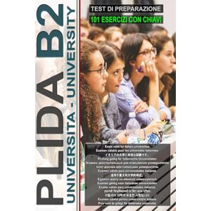 Di Cillo, dr. Fabrizio Workbook: PLIDA B2 Guida all'esame con 101 test e chiavi incluse!: Test di Preparazione Plida B2, Plida B2 Preparation Test, Plida B2 ... for ... for foreigners, итальянский для иностранцев) Di Cillo, dr. Fabrizio Workbook: PLIDA B2 Guida all'esame con 101 test e chiavi incluse!: Test di Preparazione Plida B2, Plida B2 Preparation Test, Plida B2 ... for ... for foreigners, итальянский для иностранцев)