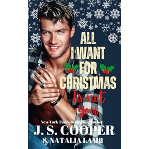 Cooper, J. S. All I Want For Christmas Is Not You: 1 (Single and Sassy in the city) Cooper, J. S. All I Want For Christmas Is Not You: 1 (Single and Sassy in the city)