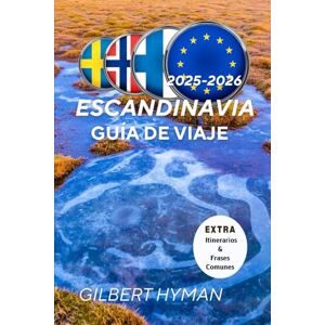 Hyman, Gilbert guía de viaje de Escandinavia 2025-2026: Tu compañero completo para explorar Dinamarca, Noruega, Suecia, Finlandia e Islandia: cultura, gastronomía, naturaleza y joyas ocultas te esperan. Hyman, Gilbert guía de viaje de Escandinavia 2025-2026: Tu compañero completo para explorar Dinamarca, Noruega, Suecia, Finlandia e Islandia: cultura, gastronomía, naturaleza y joyas ocultas te esperan.