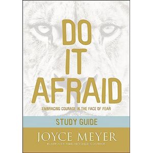 Meyer, Joyce Do It Afraid Study Guide (Study Guide): Embracing Courage in the Face of Fear Meyer, Joyce Do It Afraid Study Guide (Study Guide): Embracing Courage in the Face of Fear