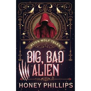 Philips Big, Bad Alien: An Alien Shifter Romance (Alien Wolf Tales) Philips Big, Bad Alien: An Alien Shifter Romance (Alien Wolf Tales)