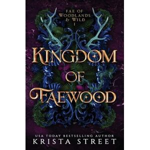 Street, Krista Kingdom of Faewood: 1 (Fae of Woodlands & Wild) Street, Krista Kingdom of Faewood: 1 (Fae of Woodlands & Wild)