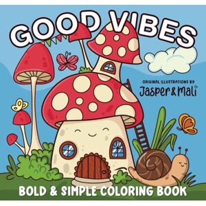 and Mali, Jasper GOOD VIBES: Coloring Book for Adults and Kids, Super Cute Original Designs for Stress Relief and Relaxation (Bold & Easy Coloring) and Mali, Jasper GOOD VIBES: Coloring Book for Adults and Kids, Super Cute Original Designs for Stress Relief and Relaxation (Bold & Easy Coloring)