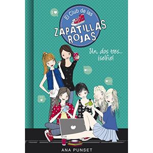 Punset, Ana El club de las zapatillas rojas 11. Un, dos, tres-- ¡selfie! Punset, Ana El club de las zapatillas rojas 11. Un, dos, tres-- ¡selfie!