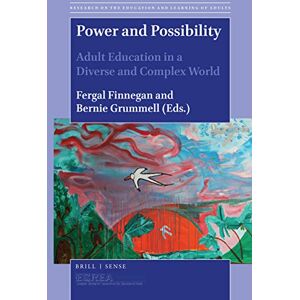Fergal Finnegan Power and Possibility: Adult Education in a Diverse and Complex World: 7 (Research on the Education and Learning of Adults, 7) Fergal Finnegan Power and Possibility: Adult Education in a Diverse and Complex World: 7 (Research on the Education and Learning of Adults, 7)