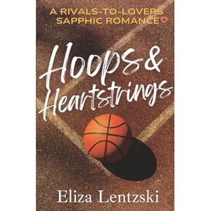 Lentzski, Eliza Hoops & Heartstrings: 1 Lentzski, Eliza Hoops & Heartstrings: 1