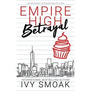 Smoak, Ivy Empire High Betrayal: 3 Smoak, Ivy Empire High Betrayal: 3