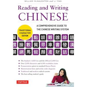William McNaughton Reading and Writing Chinese Traditional Character Edition: A Comprehensive Guide to the Chinese Writing System William McNaughton Reading and Writing Chinese Traditional Character Edition: A Comprehensive Guide to the Chinese Writing System