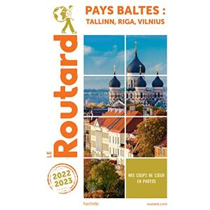 Collectif Guide du Routard Pays baltes : Tallinn, Riga, Vilnuis 2022/23: Tallinn, Riga, Vilnius Collectif Guide du Routard Pays baltes : Tallinn, Riga, Vilnuis 2022/23: Tallinn, Riga, Vilnius