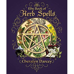 Darcey, Cheralyn The Book of Herb Spells (Spellbook) Darcey, Cheralyn The Book of Herb Spells (Spellbook)