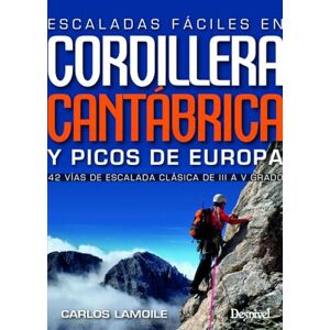 Lamoile Martínez, Carlos Escaladas fáciles en la Cordillera Cantábrica y Picos de Europa : 42 vías de escalada clásica del III al V grado Lamoile Martínez, Carlos Escaladas fáciles en la Cordillera Cantábrica y Picos de Europa : 42 vías de escalada clásica del III al V grado