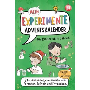 Tüftelmann, Felix Mein Experimente-Adventskalender für Kinder ab 5 Jahren 24 spannende Experimente mit den Forscher-Wichteln Forschen, Tüfteln und Entdecken mit einfachen Dingen aus dem Haushalt Tüftelmann, Felix Mein Experimente-Adventskalender für Kinder ab 5 Jahren 24 spannende Experimente mit den Forscher-Wichteln Forschen, Tüfteln und Entdecken mit einfachen Dingen aus dem Haushalt