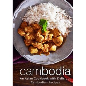 Press, BookSumo Cambodia: An Asian Cookbook with Delicious Cambodian Recipes (2nd Edition) Press, BookSumo Cambodia: An Asian Cookbook with Delicious Cambodian Recipes (2nd Edition)