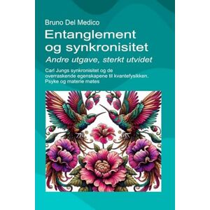 Del Medico, Bruno Entanglement og synkronisitet. Andre utgave, sterkt utvidet: Carl Jungs synkronisitet og de overraskende egenskapene til kvantefysikken. Psyke og ... Publikasjoner av Bruno Del Medico på norsk.) Del Medico, Bruno Entanglement og synkronisitet. Andre utgave, sterkt utvidet: Carl Jungs synkronisitet og de overraskende egenskapene til kvantefysikken. Psyke og ... Publikasjoner av Bruno Del Medico på norsk.)