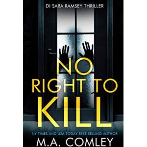 Comley, M A No Right To Kill: 1 (DI Sara Ramsey) Comley, M A No Right To Kill: 1 (DI Sara Ramsey)